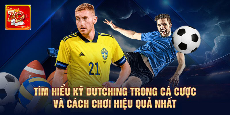 Các kiểu Dutching trong cá cược hiện nay