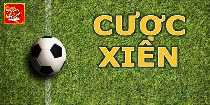 Tổng quan về cược xiên 