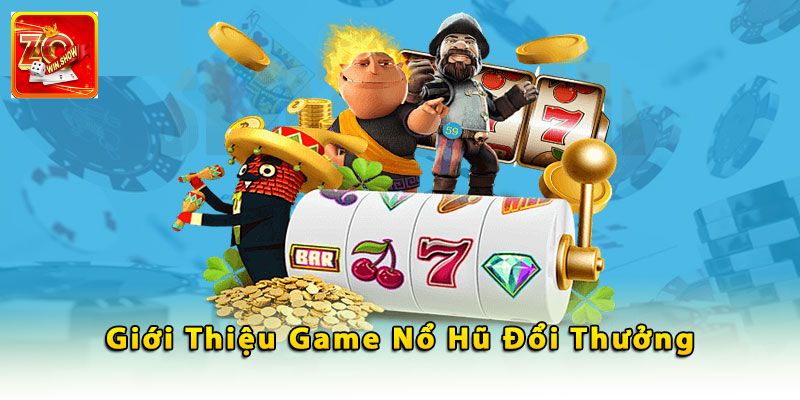 Nổ hũ đổi thưởng là gì?