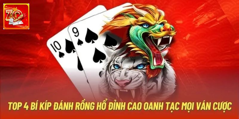 Mẹo Chơi Rồng Hổ Zowin - Kinh Nghiệm Thắng Cho Người Mới