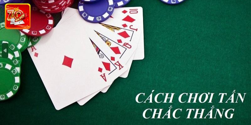 Giới Thiệu Cách Chơi Bài Tấn Zowin Cơ Bản Cho Tân Thủ